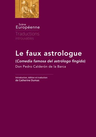 Le faux astrologue (Comedia famosa del astrólogo fingido) (1625?)