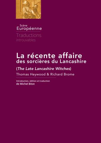 La récente affaire des sorcières du Lancashire (The Late Lancashire Witches) (1634)
